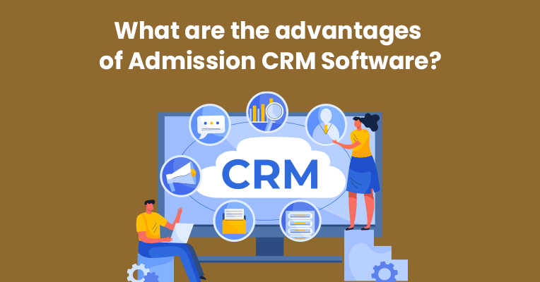 Advantages Of Admission Crm Software 