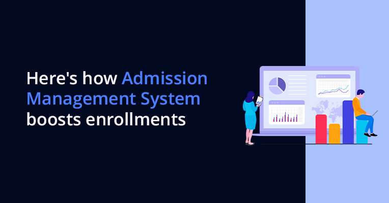 Here’s how Admission Management System boosts enrollments