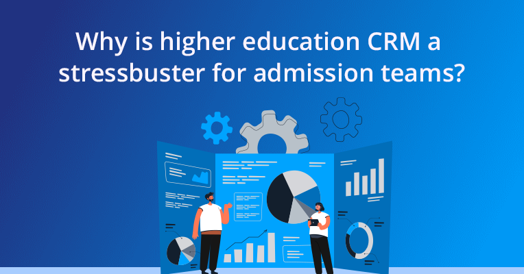 How a higher education CRM boosts efficiency of admissions team